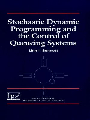 cover image of Stochastic Dynamic Programming and the Control of Queueing Systems